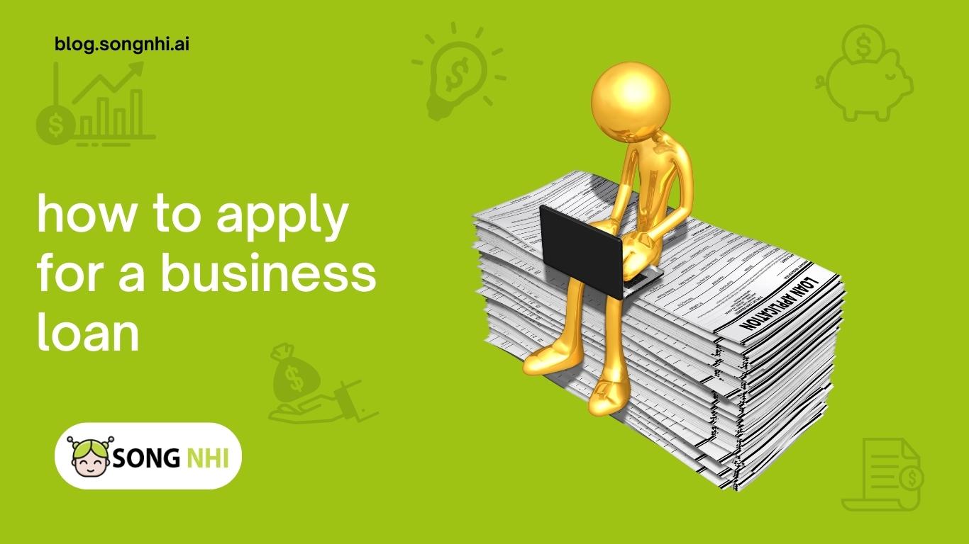 How to Apply for a Business Loan: A Step-by-Step Guide