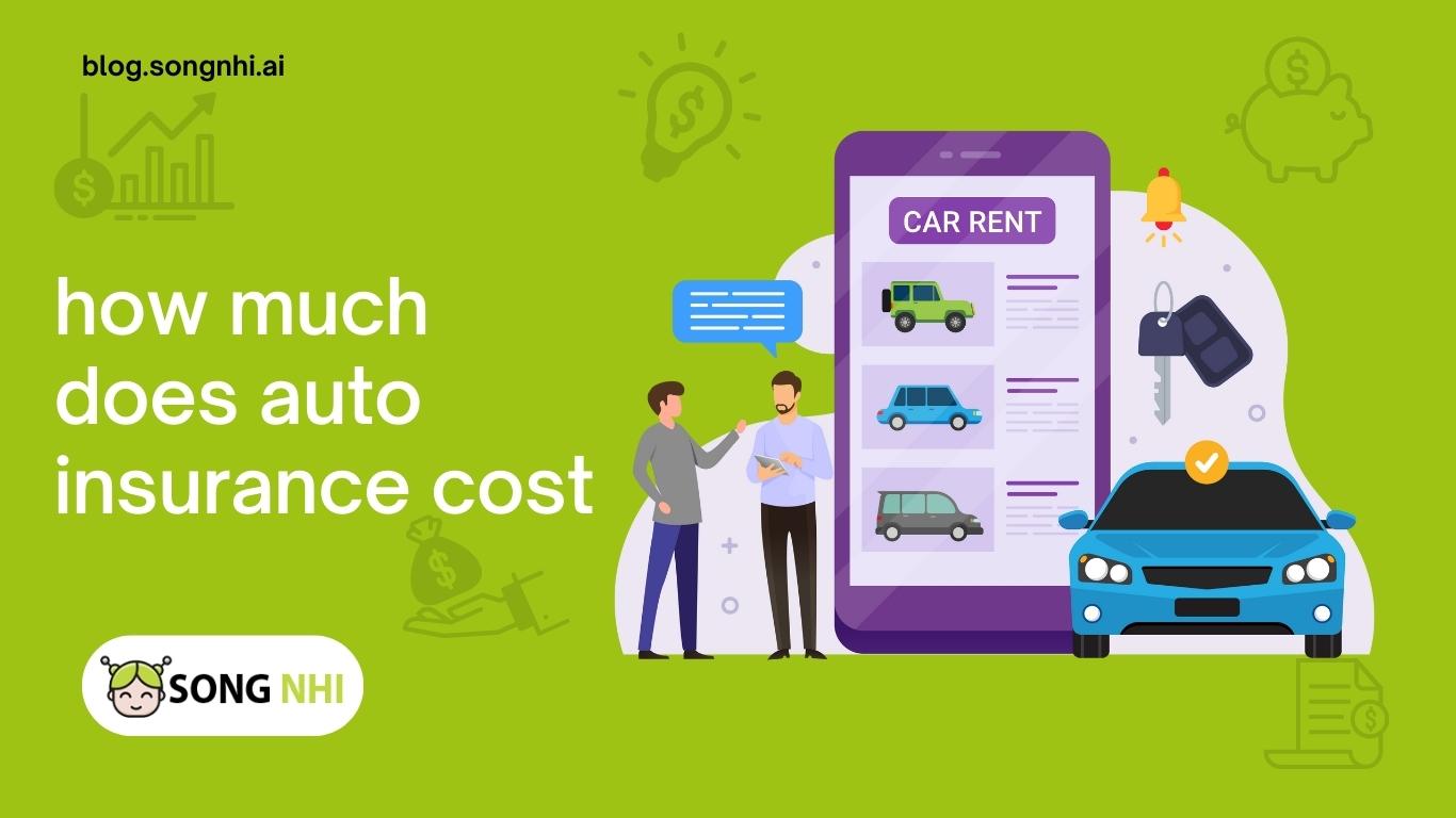 How Much Does Auto Insurance Cost? Song Nhi Blog